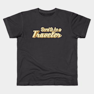 Born to be aTravel typography Kids T-Shirt